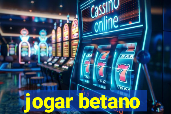 jogar betano