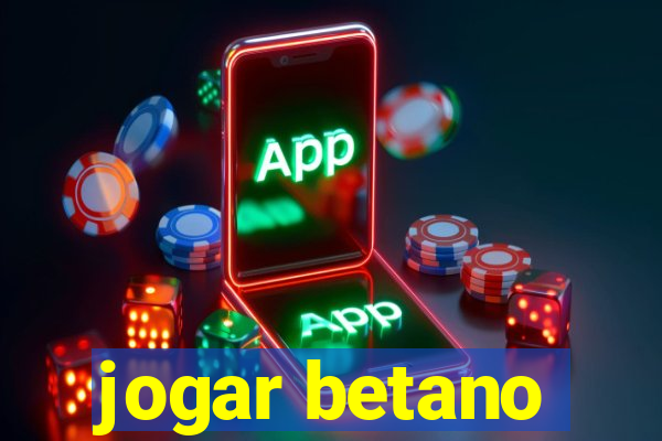 jogar betano