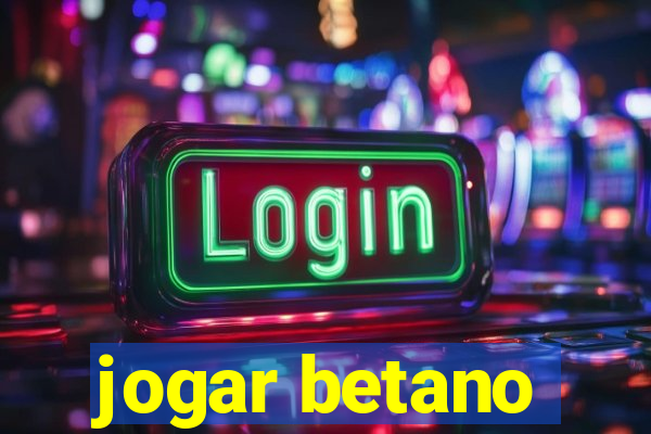 jogar betano