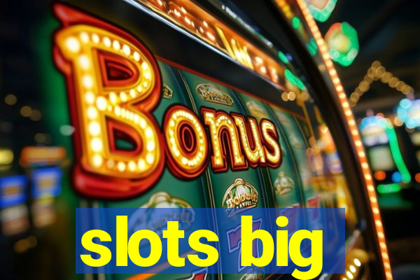 slots big