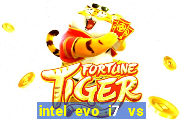 intel evo i7 vs intel core i7