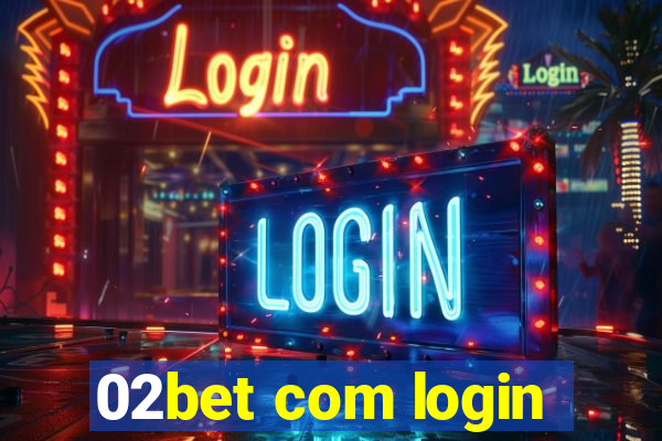 02bet com login