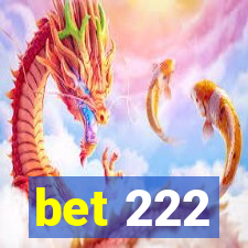 bet 222