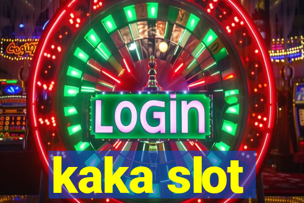 kaka slot