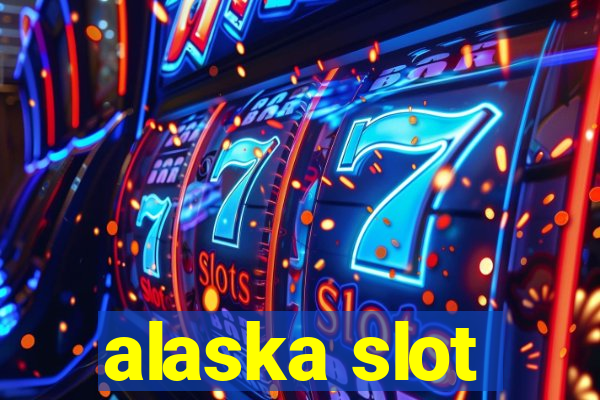 alaska slot