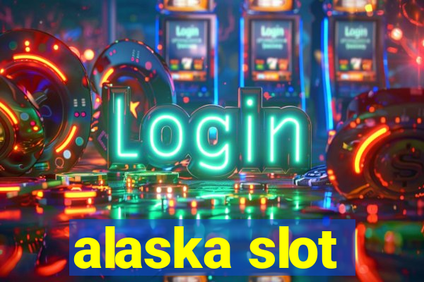 alaska slot