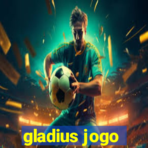 gladius jogo