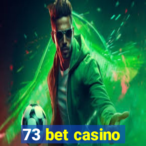 73 bet casino