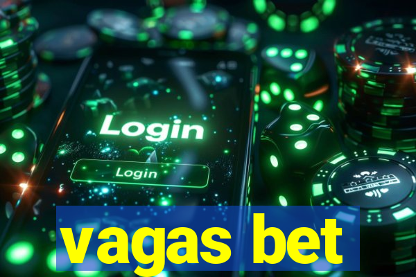 vagas bet