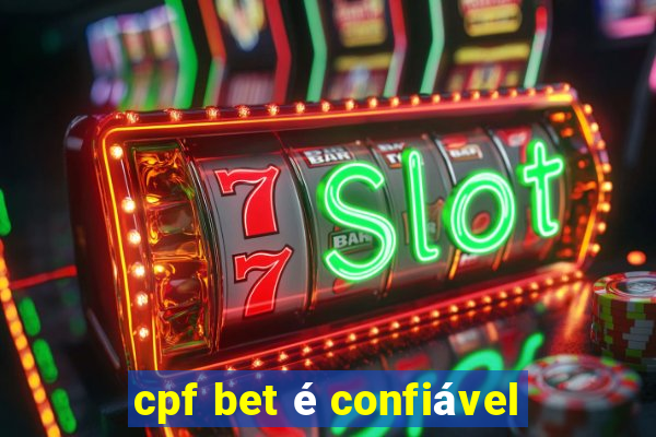 cpf bet é confiável