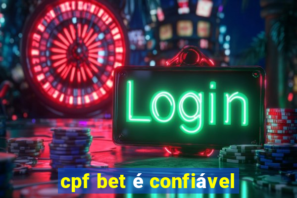 cpf bet é confiável