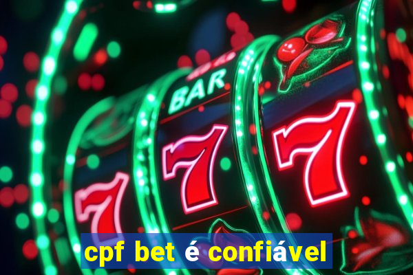 cpf bet é confiável