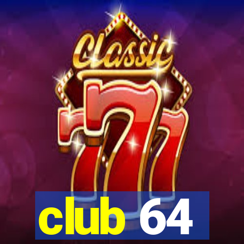 club 64