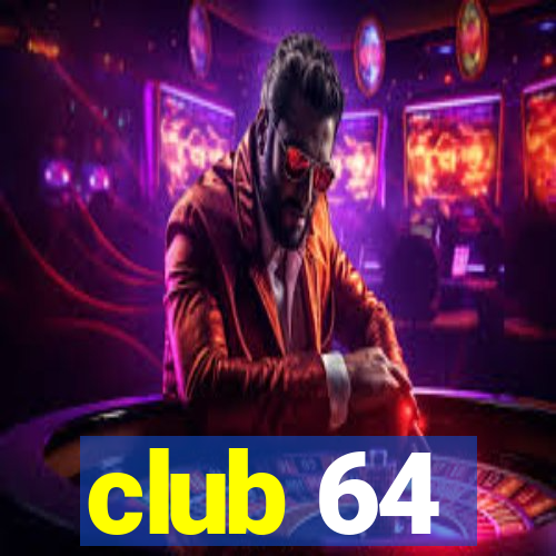 club 64