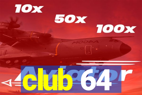 club 64