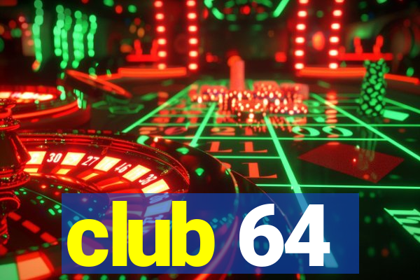 club 64