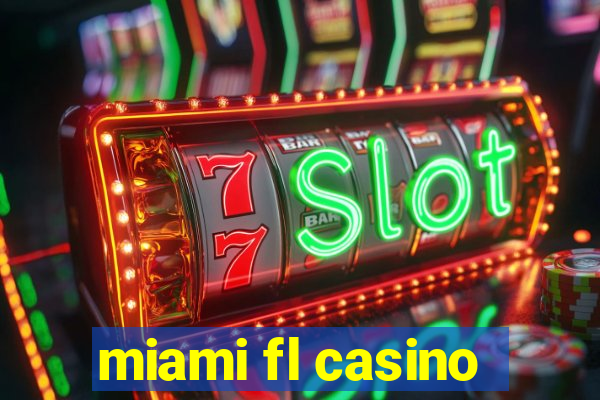 miami fl casino