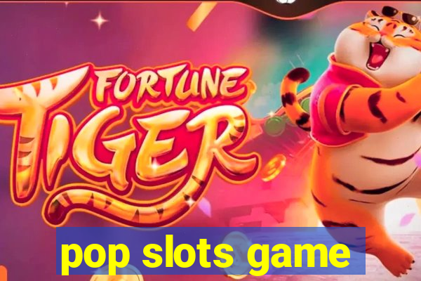 pop slots game