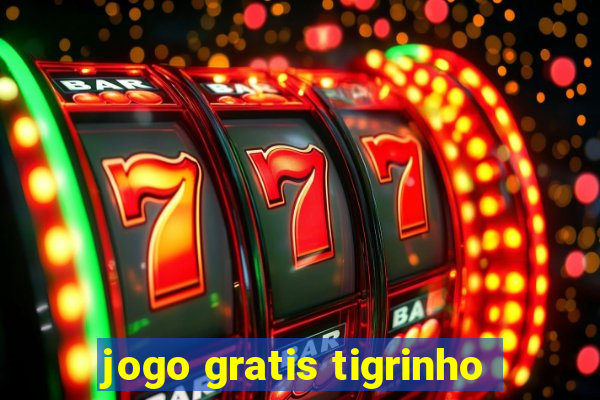 jogo gratis tigrinho