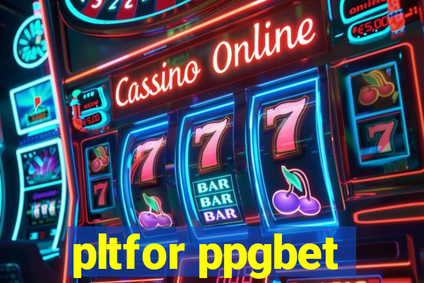 pltfor ppgbet