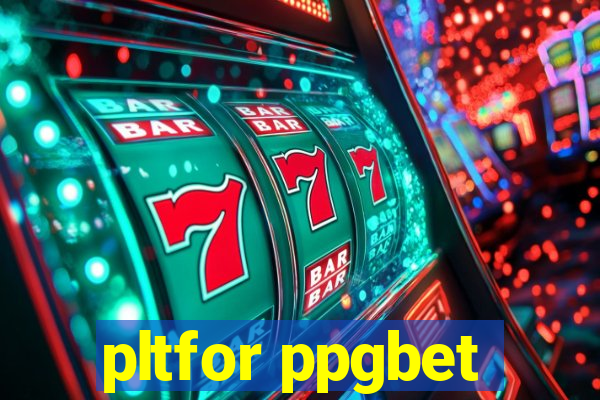 pltfor ppgbet