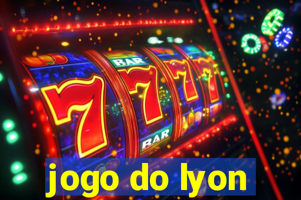 jogo do lyon