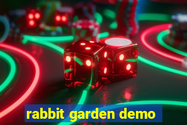 rabbit garden demo