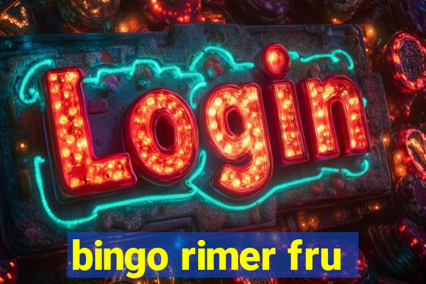 bingo rimer fru