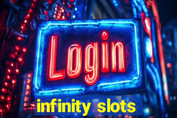 infinity slots