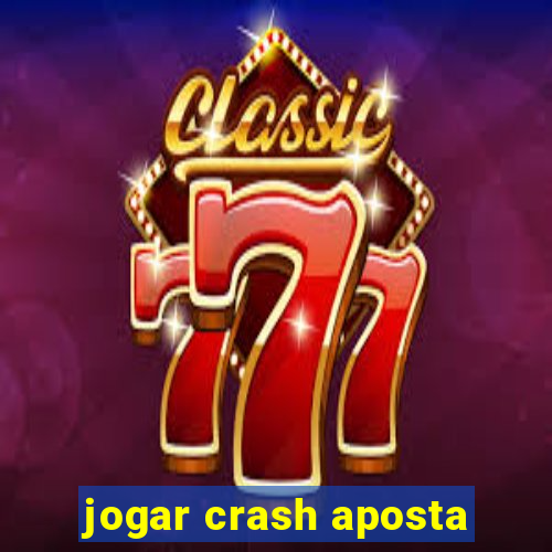 jogar crash aposta