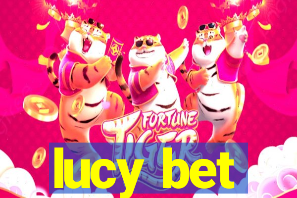 lucy bet