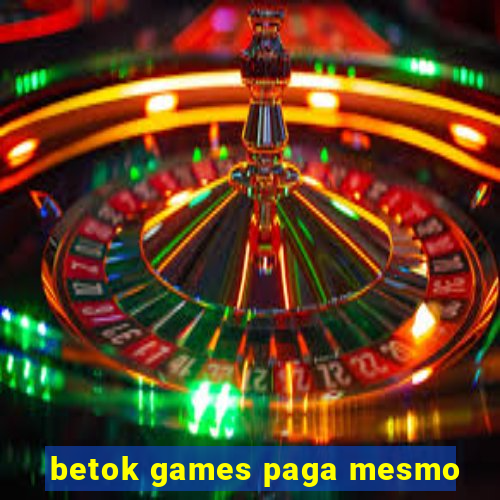 betok games paga mesmo