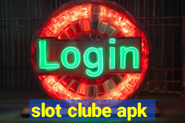 slot clube apk