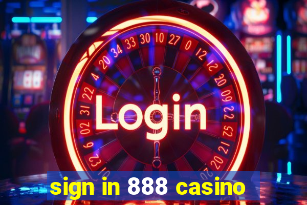 sign in 888 casino