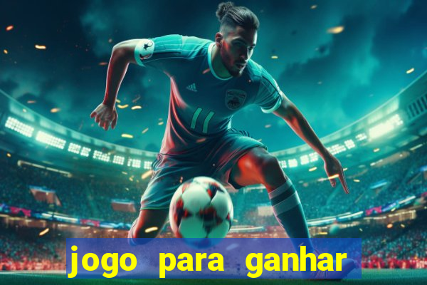 jogo para ganhar dinheiro com bonus de cadastro