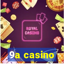 9a casino