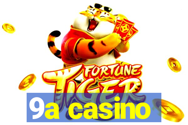 9a casino