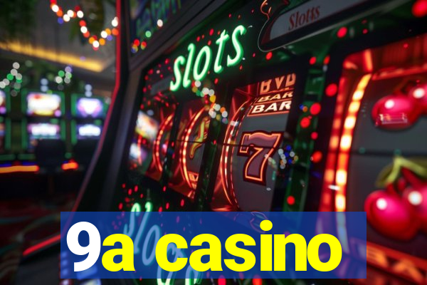 9a casino