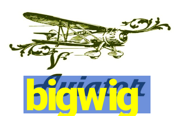 bigwig