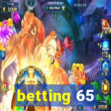 betting 65