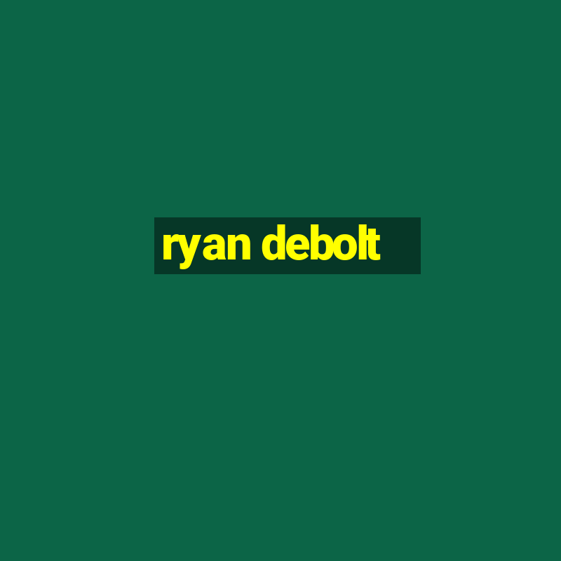 ryan debolt