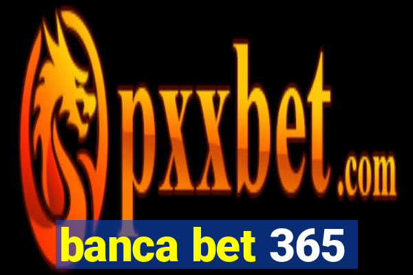 banca bet 365