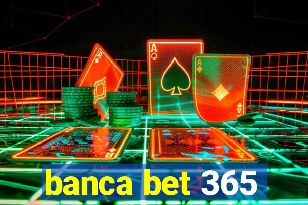 banca bet 365