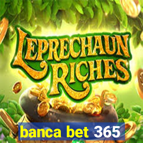 banca bet 365