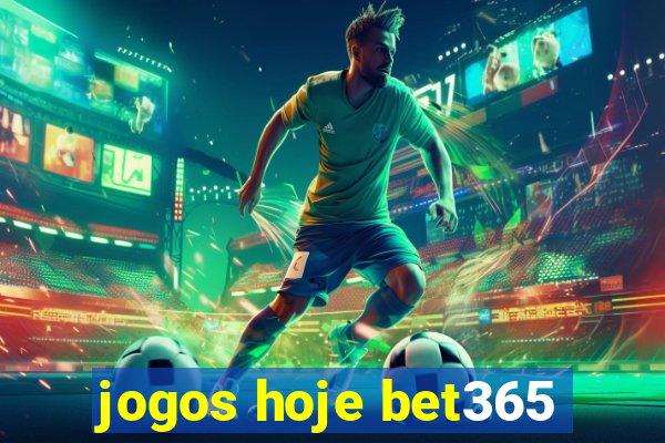 jogos hoje bet365