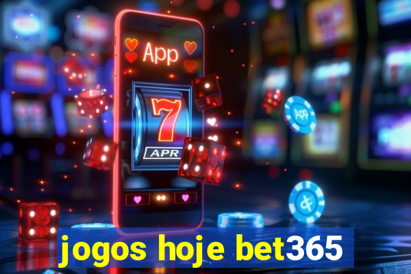 jogos hoje bet365