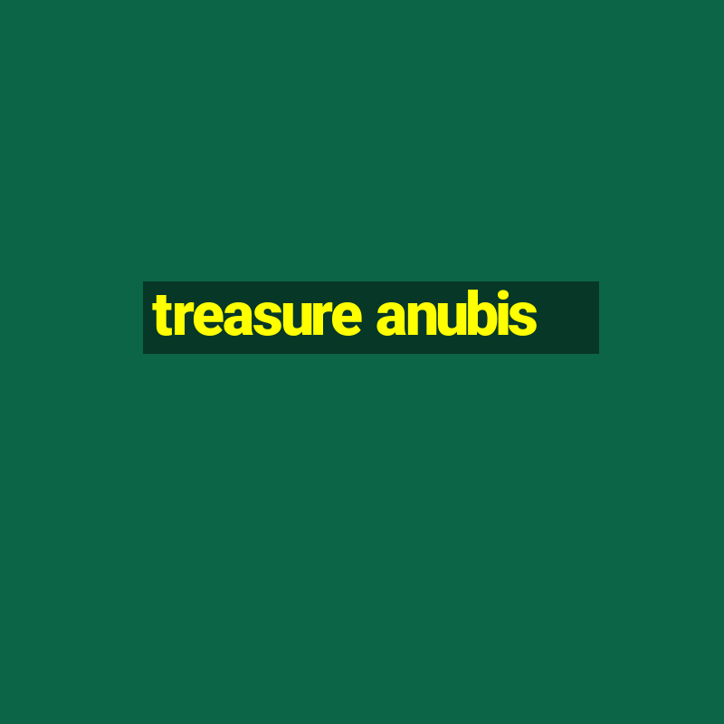 treasure anubis