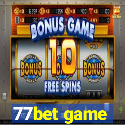 77bet game