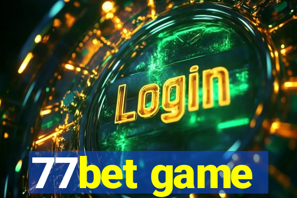 77bet game