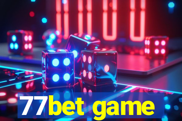 77bet game